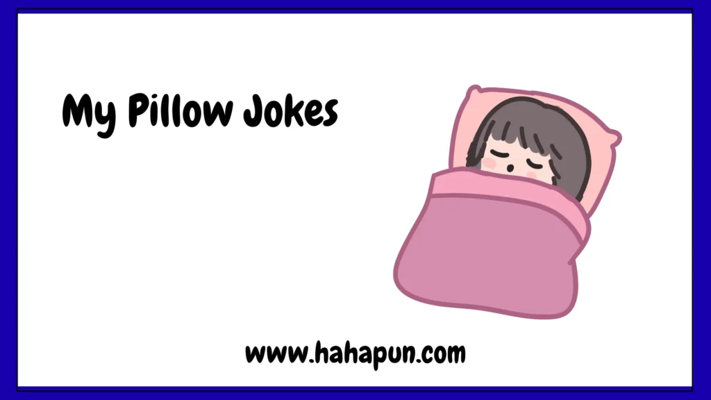 My Pillow Jokes