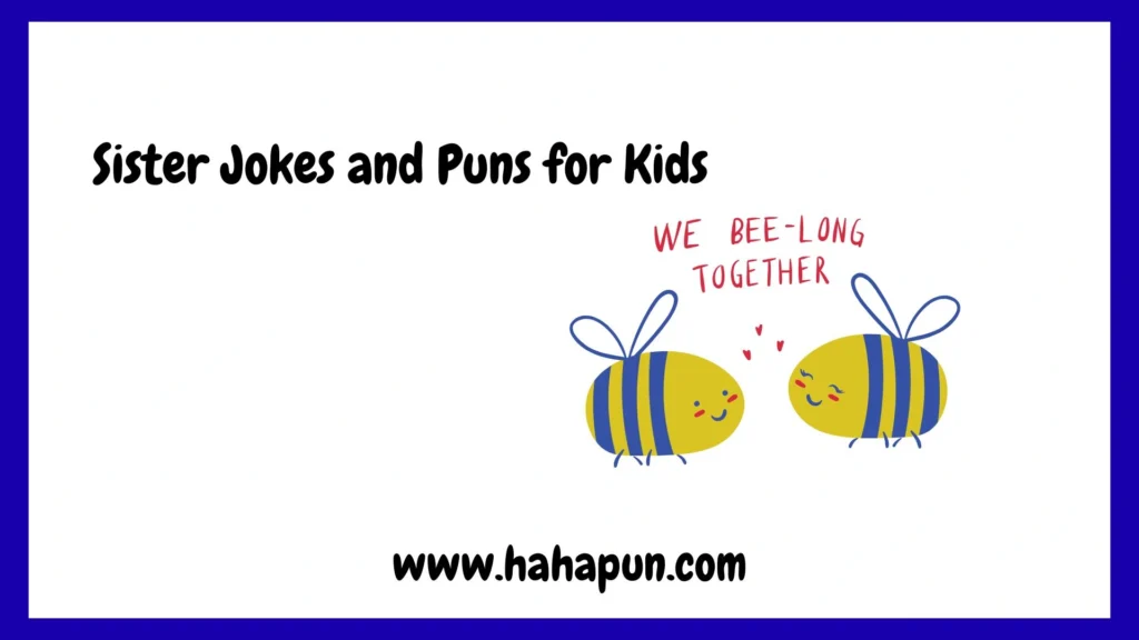 Sister Jokes and Puns for Kids