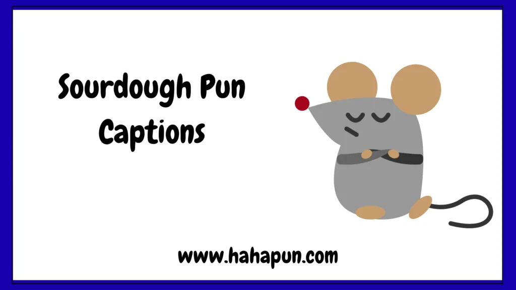 Sourdough Pun Captions