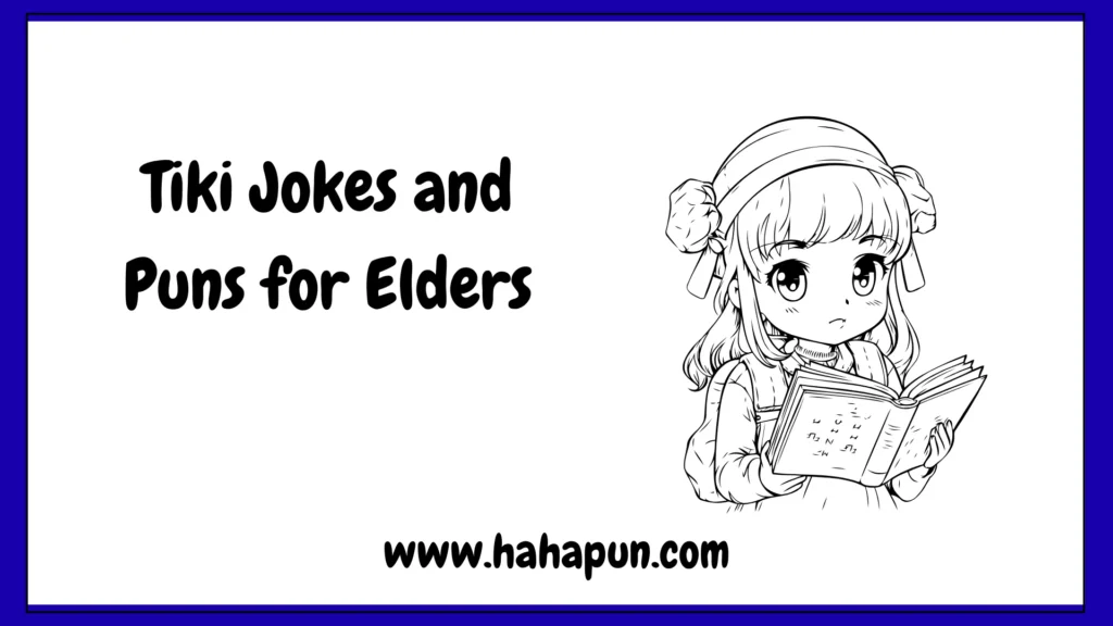 Tiki Jokes and Puns for Elders