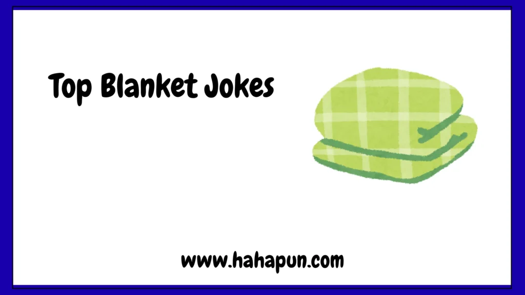 Top Blanket Jokes