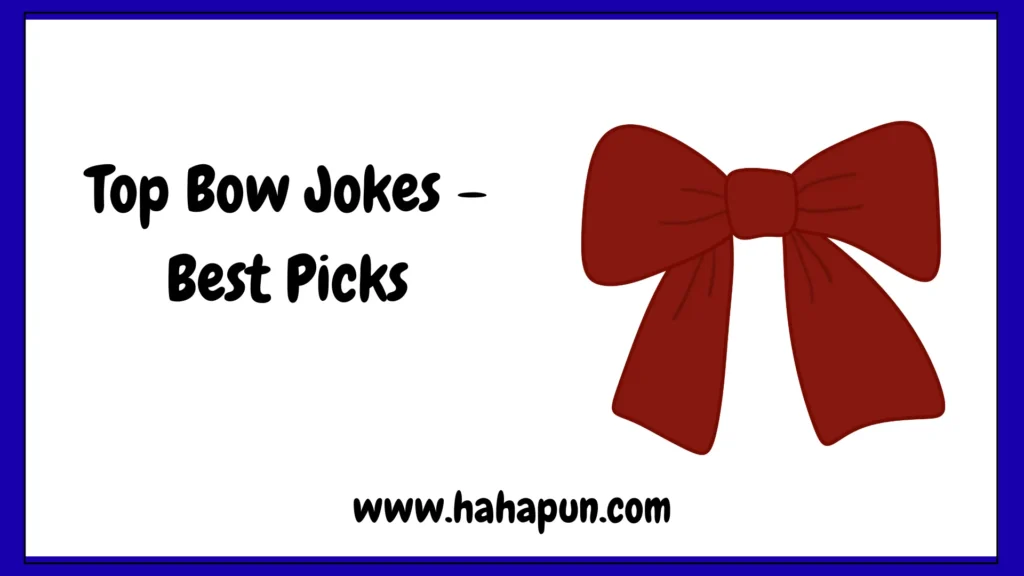 Top Bow Jokes – Best Picks