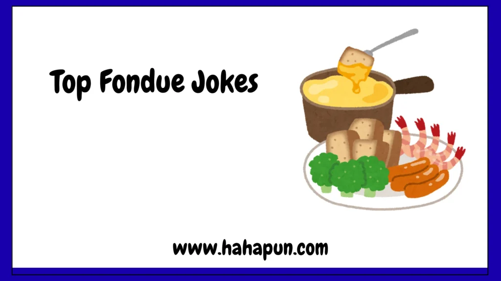 Top Fondue Jokes