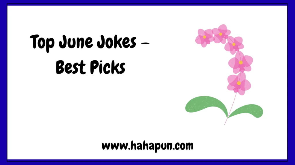 Top June Jokes – Best Picks