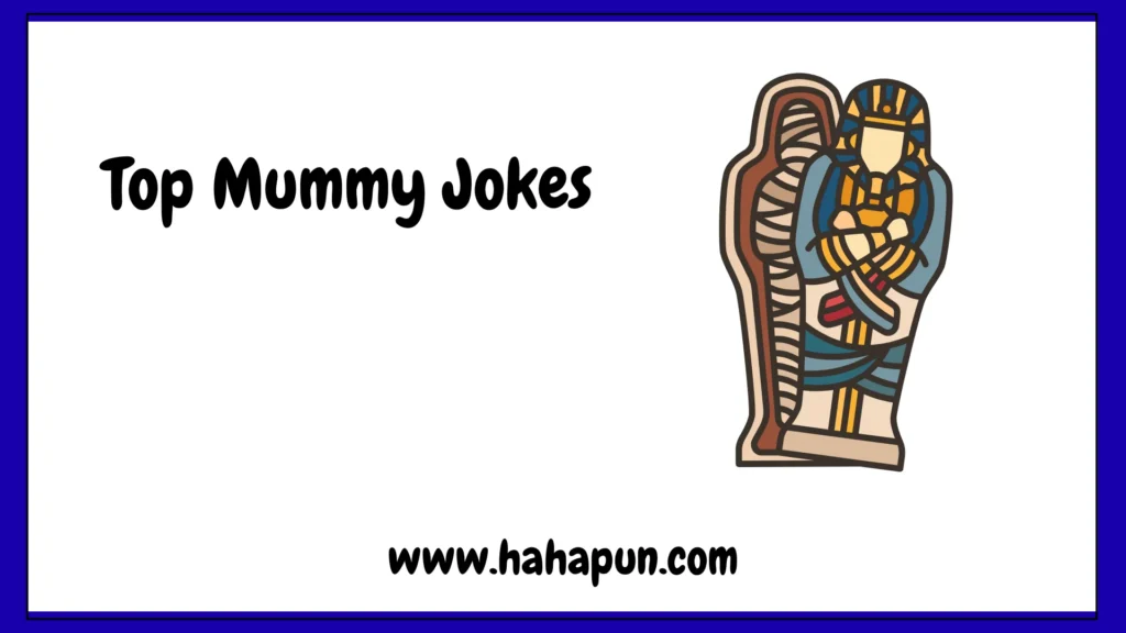 Top Mummy Jokes