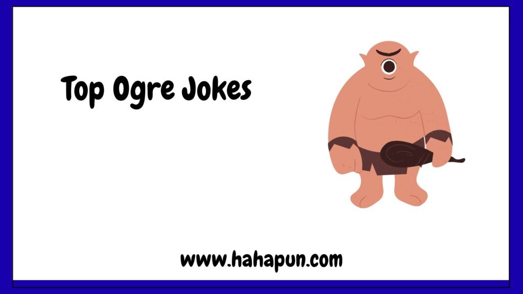 Top Ogre Jokes