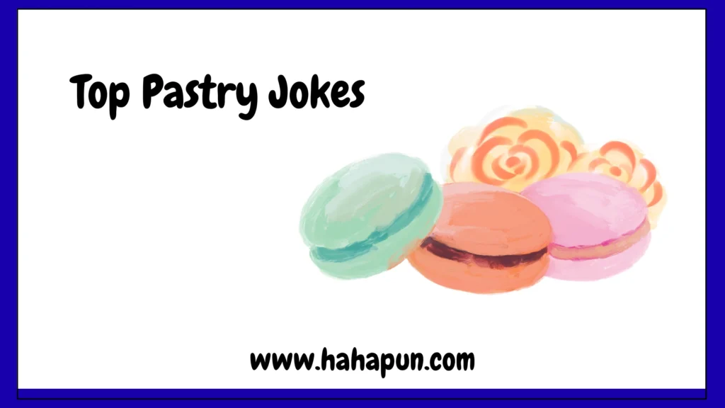 Top Pastry Jokes