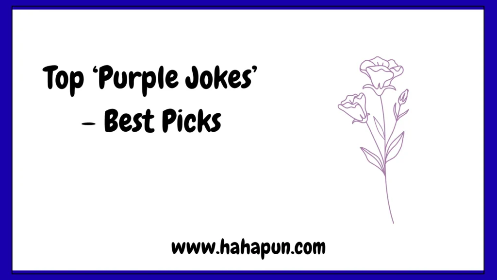 Top ‘Purple Jokes’ – Best Picks