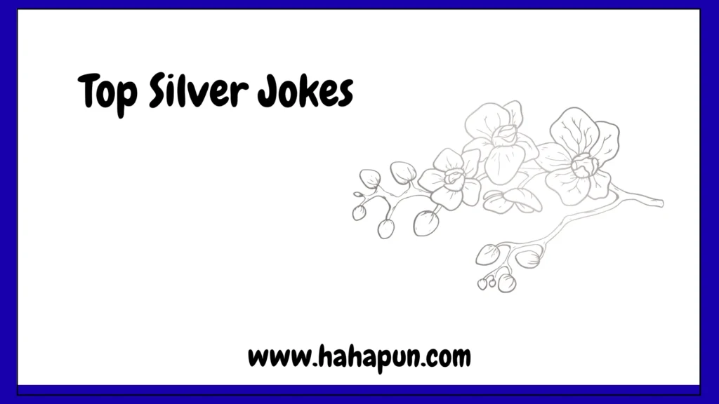 Top Silver Jokes