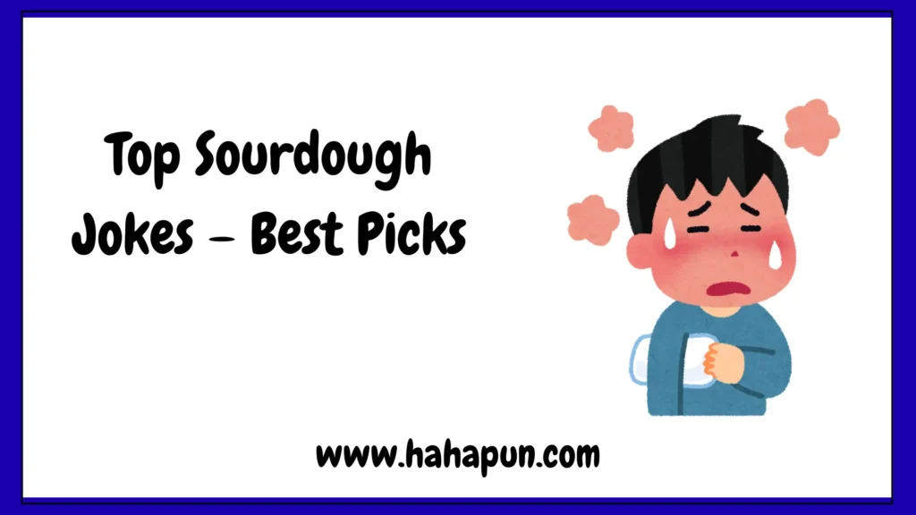 Top Sourdough Jokes – Best Picks