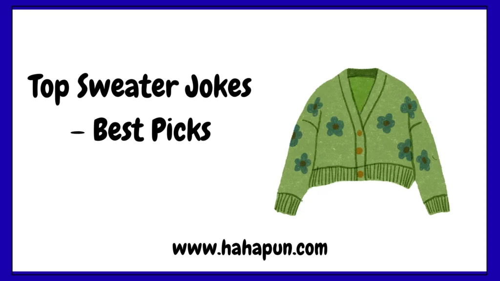 Top Sweater Jokes – Best Picks