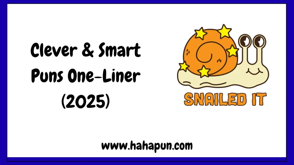 Clever & Smart Puns One-Liner (2025)