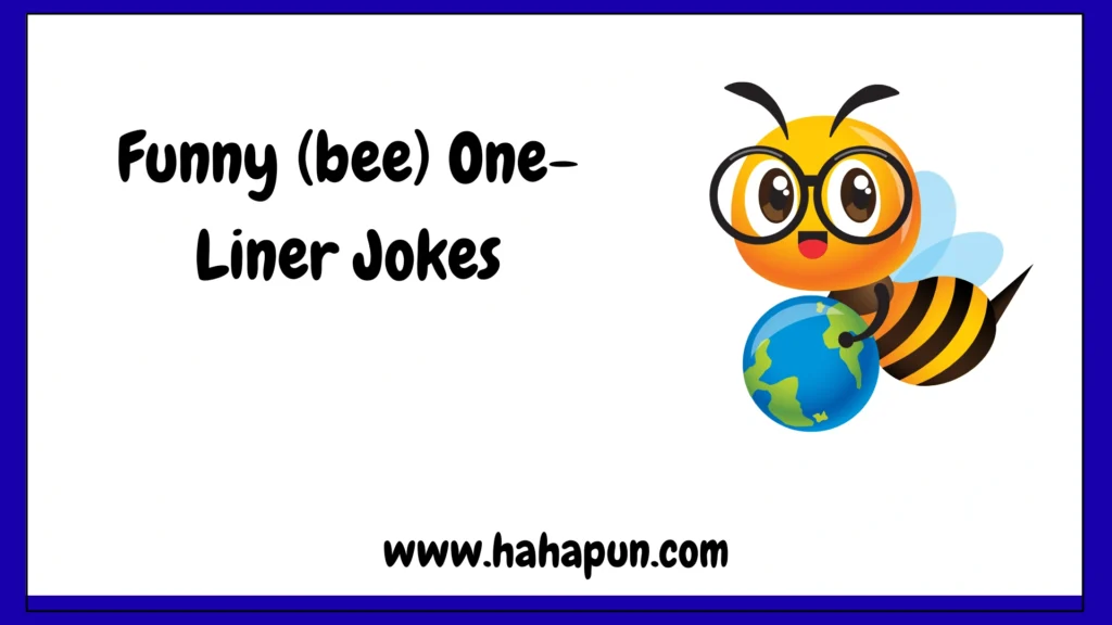 Funny (bee) One-Liner Jokes