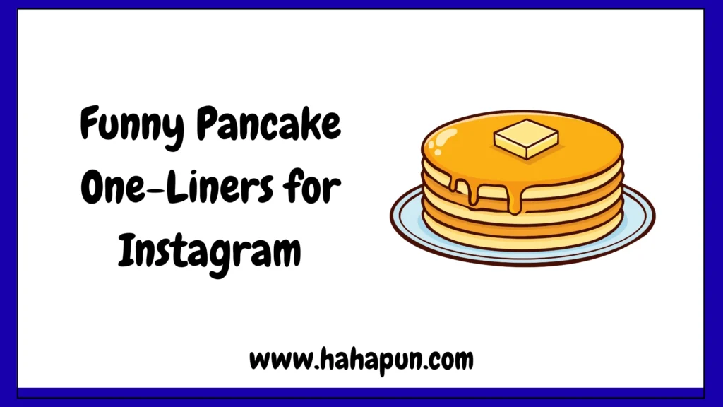 Funny Pancake One-Liners for Instagram