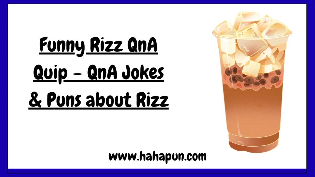 Funny Rizz QnA Quip – QnA Jokes & Puns about Rizz