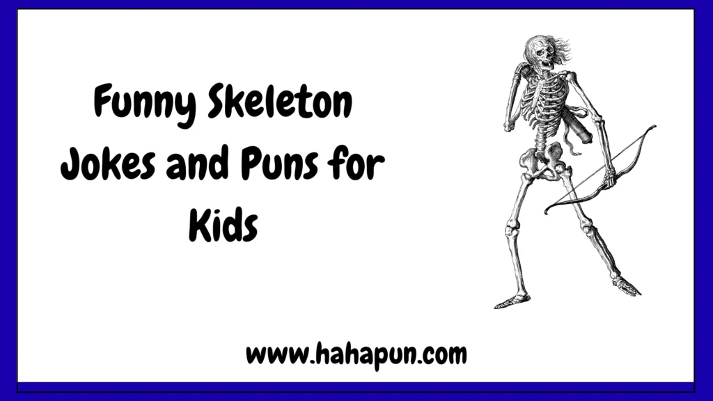 Funny Skeleton Jokes and Puns for Kids