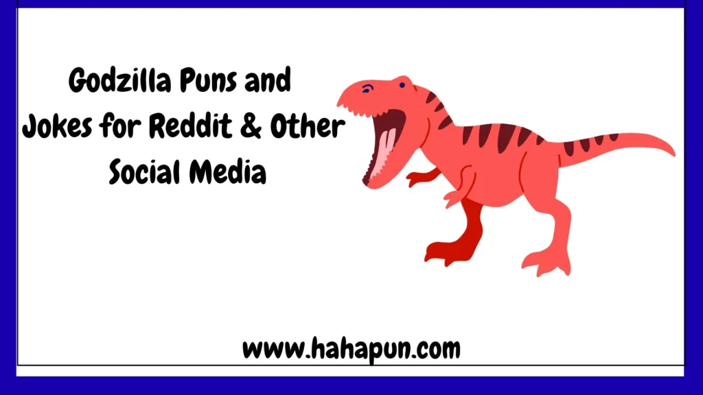 Godzilla Puns and Jokes for Reddit & Other Social Media
