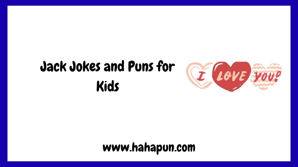 Jack Jokes and Puns for Kids