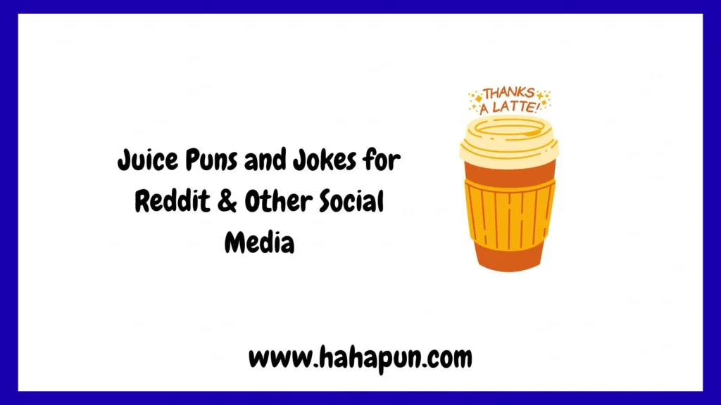 Juice Puns and Jokes for Reddit & Other Social Media