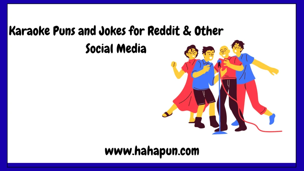 Karaoke Puns and Jokes for Reddit & Other Social Media