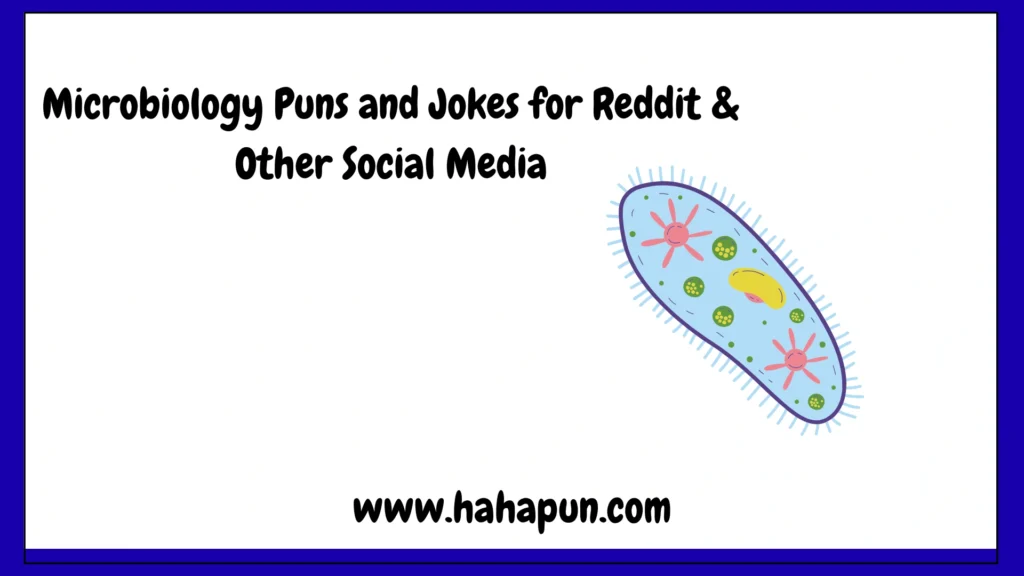 Microbiology Puns and Jokes for Reddit & Other Social Media
