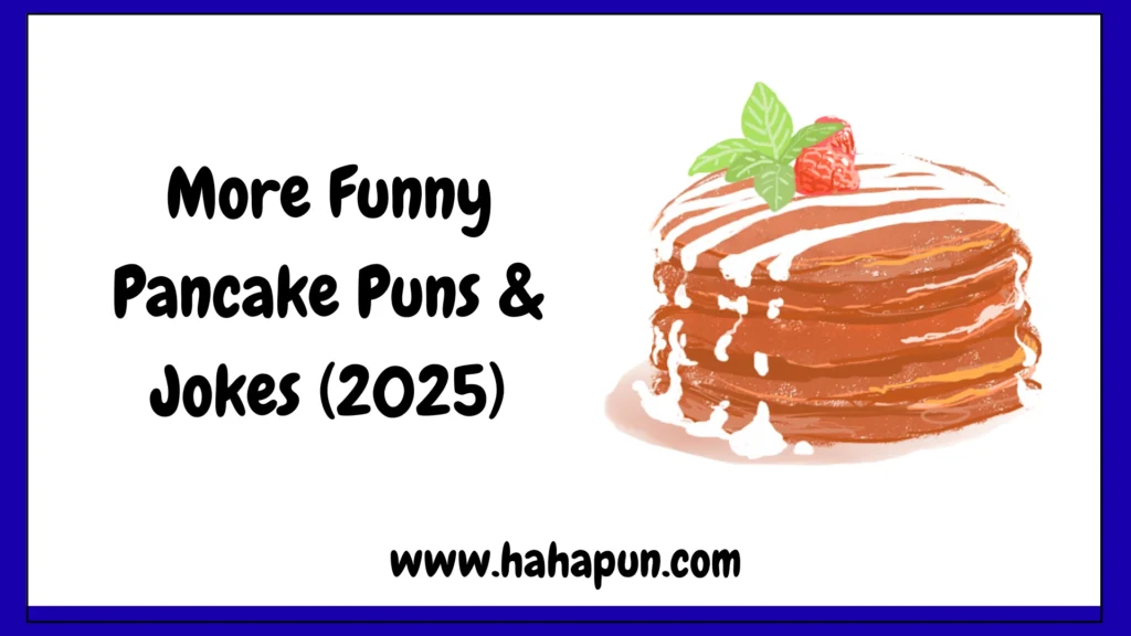 More Funny Pancake Puns & Jokes (2025)