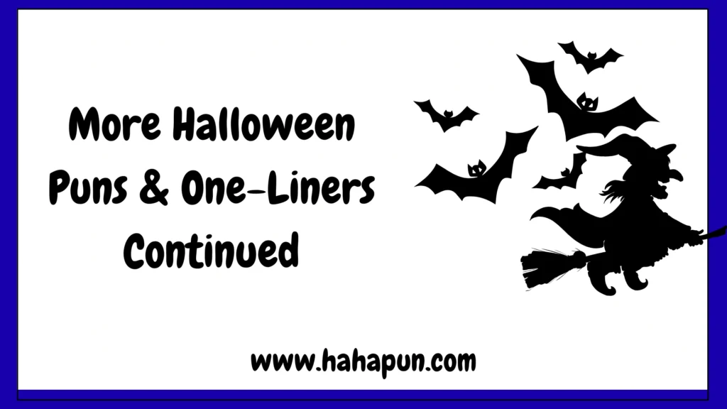 More Halloween Puns & One-Liners Continued