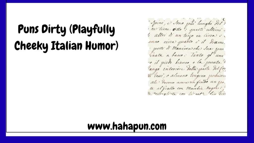 Puns Dirty (Playfully Cheeky Italian Humor)