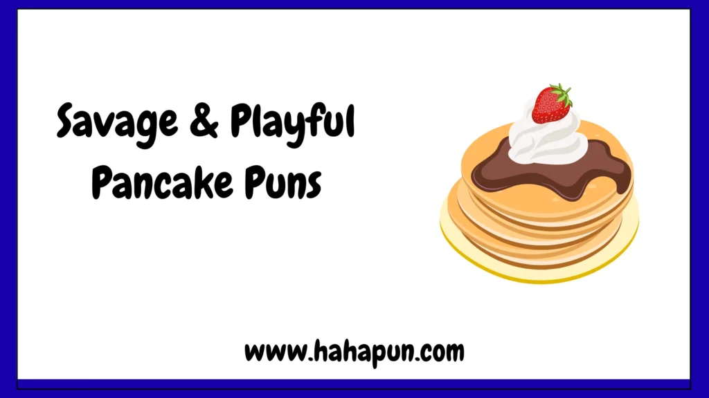 Savage & Playful Pancake Puns