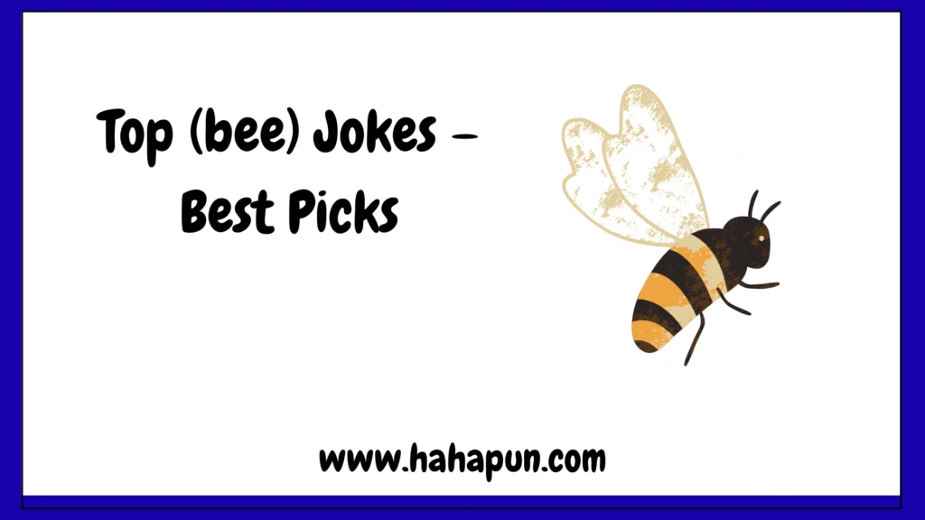 Top (bee) Jokes – Best Picks