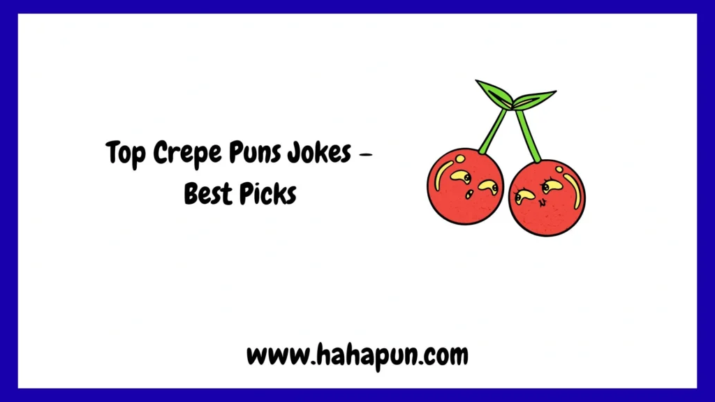 Top Crepe Puns Jokes – Best Picks