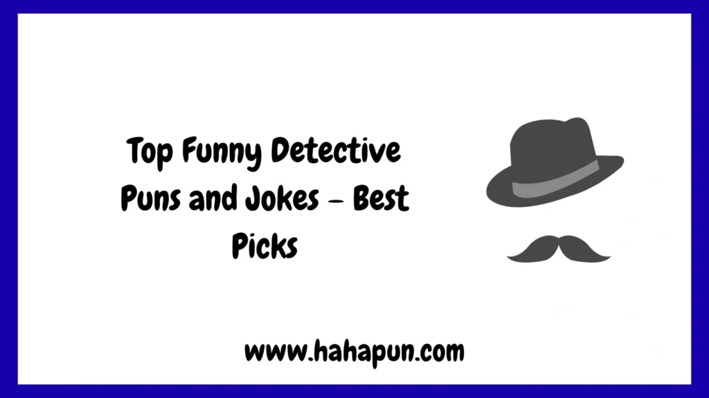 Top Funny Detective Puns and Jokes – Best Picks