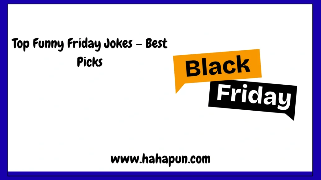 Top Funny Friday Jokes – Best Picks