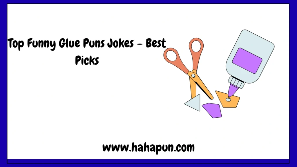 Top Funny Glue Puns Jokes – Best Picks