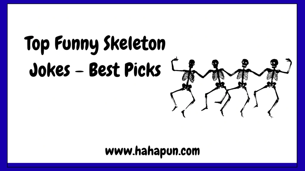 Top Funny Skeleton Jokes – Best Picks