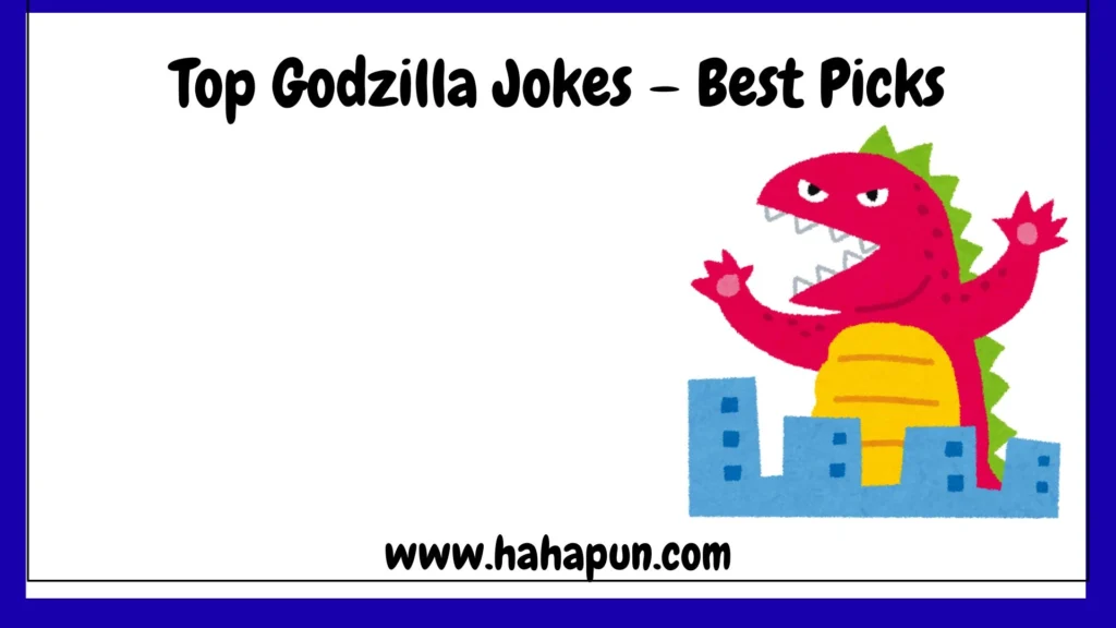 Top Godzilla Jokes – Best Picks