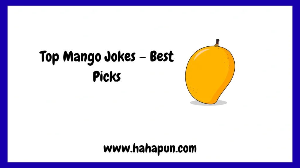 Top Mango Jokes – Best Picks