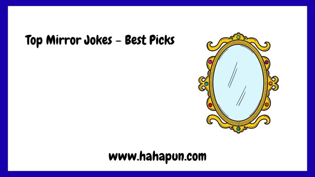 Top Mirror Jokes – Best Picks