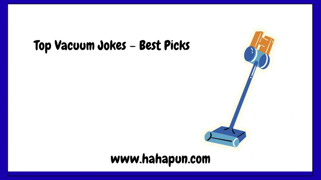 Top Vacuum Jokes – Best Picks