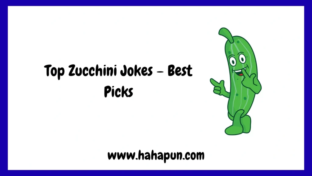 Top Zucchini Jokes – Best Picks