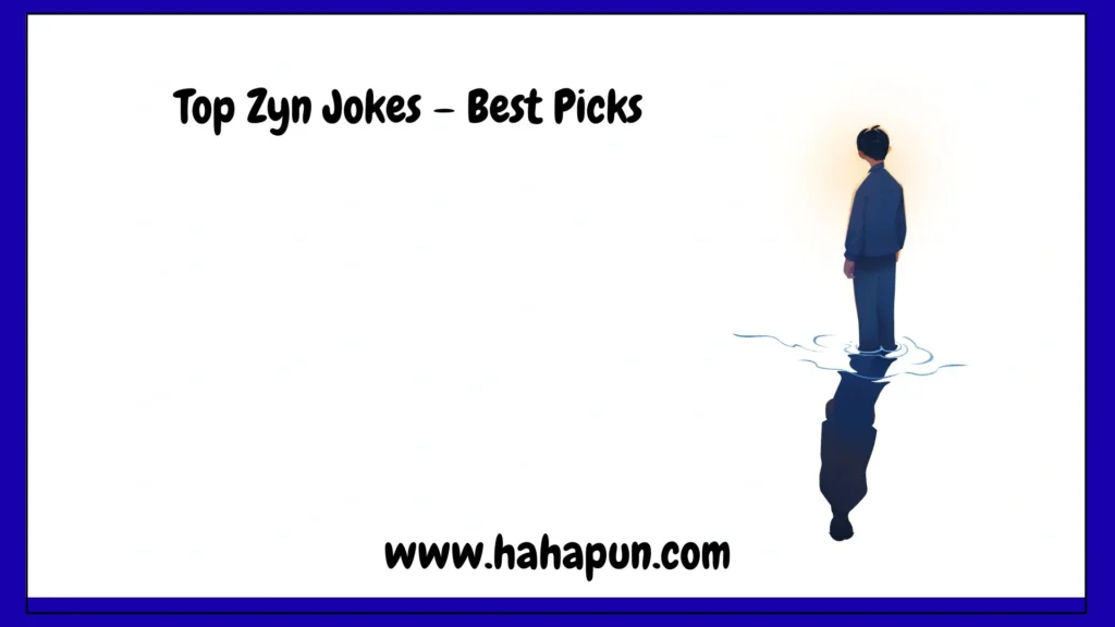 Top Zyn Jokes – Best Picks