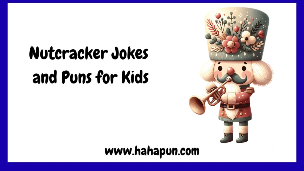 Nutcracker Jokes and Puns for Kids