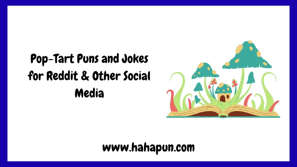 Pop-Tart Puns and Jokes for Reddit & Other Social Media
