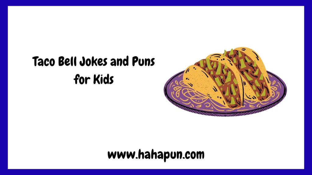 Taco Bell Jokes and Puns for Kids