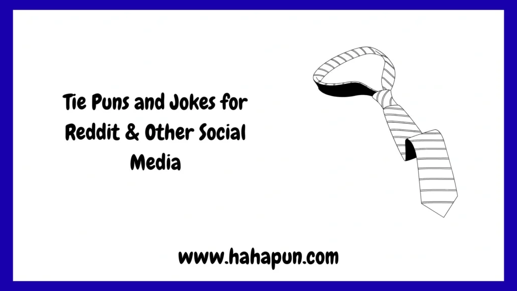 Tie Puns and Jokes for Reddit & Other Social Media