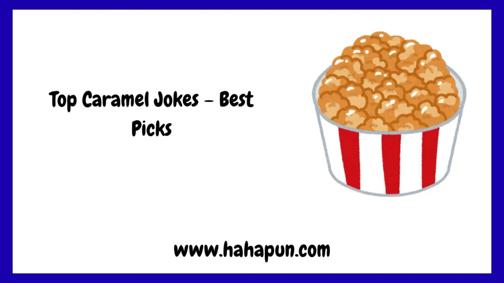 Top Caramel Jokes – Best Picks