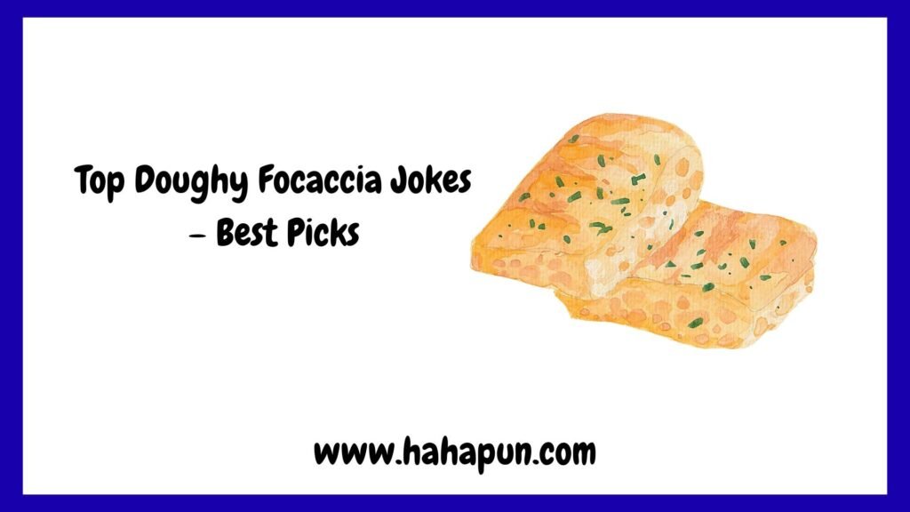 Top Doughy Focaccia Jokes – Best Picks