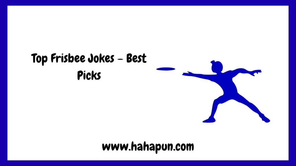 Top Frisbee Jokes – Best Picks