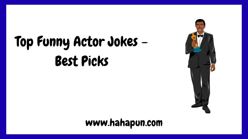 Top Funny Actor Jokes – Best Picks