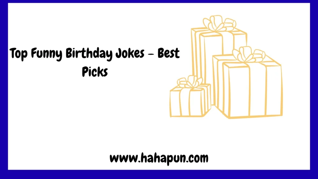 Top Funny Birthday Jokes – Best Picks